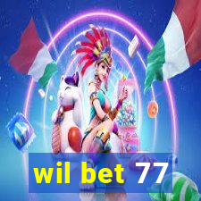 wil bet 77